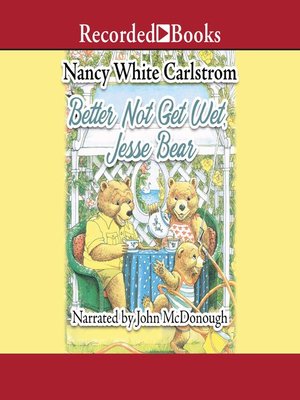 cover image of Better Not Get Wet, Jesse Bear
